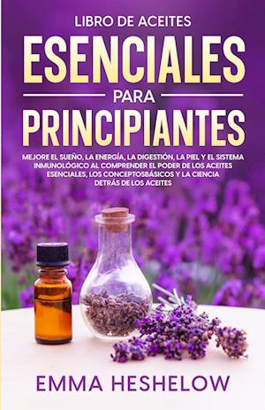 Libro De Aceites Esenciales Para Principiantes