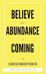 Believe That Abundance Is Coming 