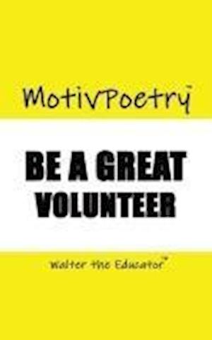 MotivPoetry: Be a Great Volunteer