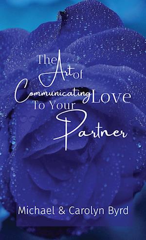 The Art of Communicating Love To Your Partner