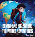 Dennis and His Around the World Adventures 