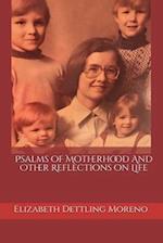 Psalms of Motherhood and Other Reflections on Life 