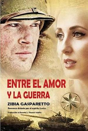 Entre el Amor y la Guerra