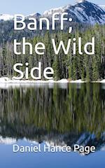 Banff; The Wild Side 