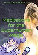 Meditations for the Superhuman Mage 