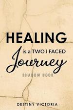 Healing is a Two-Faced Journey