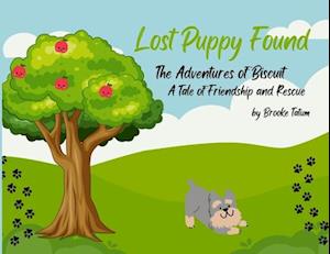 The Lost Puppy: The Adventures of Biscuit A Tale of Friendship and Rescue