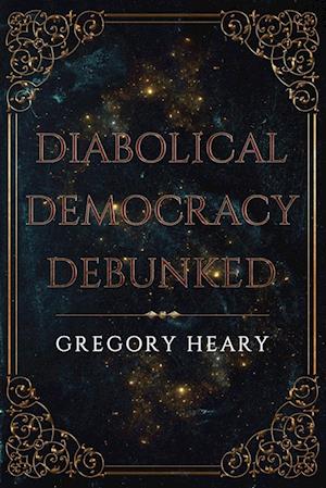 Diabolical Democracy Debunked