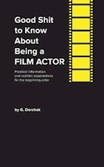 Good Shit to Know About Being a Film Actor 