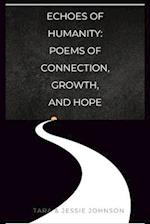 Echoes of Humanity Poems of Connection, Growth, and Hope 