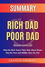 Rich Dad Poor Dad : What The Rich Teach Their Kids About Money That The Poor And Middle Class Do Not!