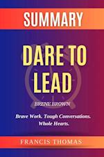 Dare To Lead : Brave Work.Tough Conversations.Whole Hearts.