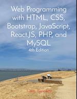 Web Programming with HTML, CSS, Bootstrap, JavaScript, React.JS, PHP, and MySQL Fourth Edition 