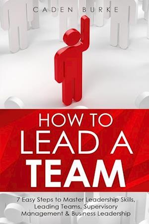 How to Lead a Team