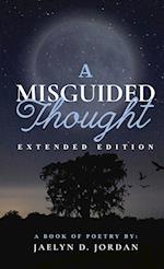 A Misguided Thought Extended Edition: A Book Of Mental Health Poetry 