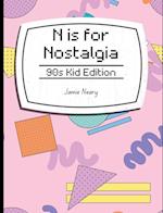 N is for Nostalgia