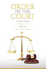 Order in the Court: Finding order in your life and the practice of Law 