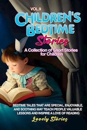 CHILDREN'S BEDTIME STORIES: A collection of short stories for children