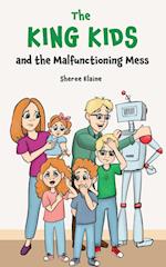 The King Kids and the Malfunctioning Mess 