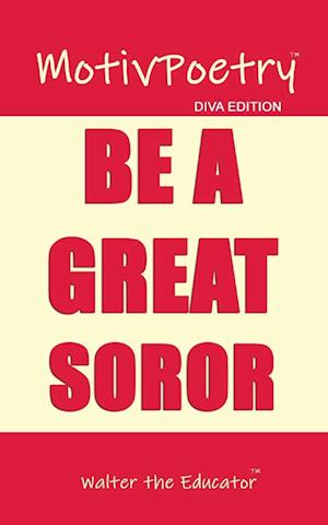 MotivPoetry: BE A GREAT SOROR