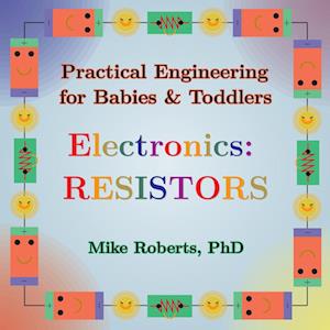 Practical Engineering for Babies & Toddlers - Electronics