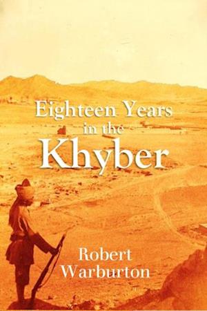 Eighteen Years in the  Khyber  1879-1898