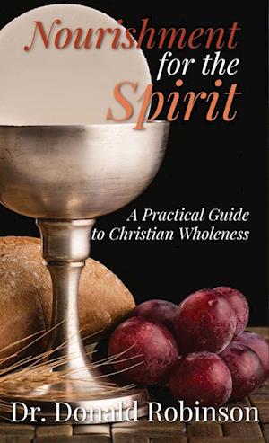 Nourishment for the Spirit: A Practical Guide to Christian Wholeness