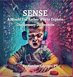 SENSE: A Would You Rather Way to Explore Our Sensory Differences 