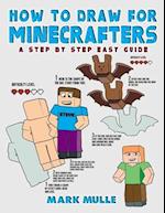 How to Draw for Minecrafters: A Step by Step Easy Guide(An Unofficial Minecraft Book) 