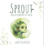 Sprout and a Dewdrop of Faith 