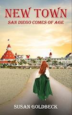 NEW TOWN: San Diego Comes Of Age 