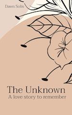 The Unknown: A love story to remember 