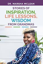 Stories of Inspiration, Life Lessons, and Wisdom from Grandmas 