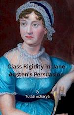 Class Rigidity in Jane Austin's Persuasion 