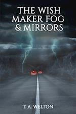 The Wish Maker Fog and Mirrors 