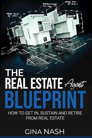 The Real Estate Agent Blueprint