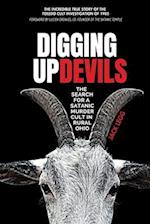 Digging Up Devils: The Search for a Satanic Murder Cult in Rural Ohio 