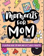 Moments for Mom