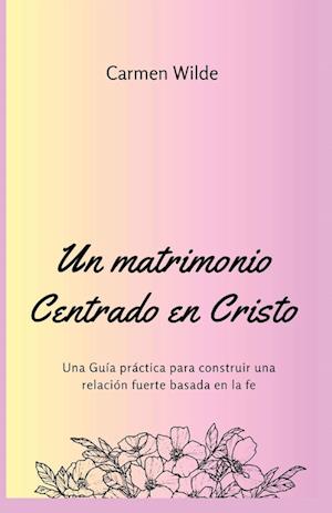 Un matrimonio Centrado en Cristo