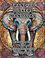 Tranquil Tuskers Mandalas