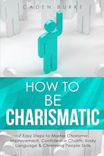 How to Be Charismatic