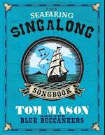 The Seafaring Singalong Songbook Tom Mason and the Blue Buccaneers 