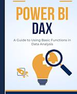 Power BI DAX: A Guide to Using Basic Functions in Data Analysis 