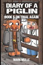 Diary of a Piglin Book 5: On Trial Again 