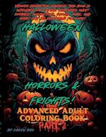 Halloween Horrors and Frights! Part 2 Advanced Adult Coloring Book