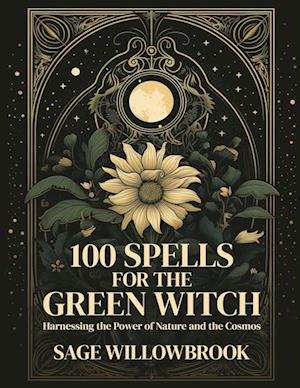 100 Spells for the Green Witch