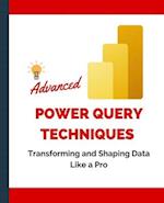 Advanced Power Query Techniques: Transforming and Shaping Data Like a Pro 