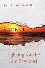 Cancer: Fighting for the Life Beyound 