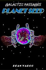 A Galactic Passages chronicle: GP 7 PLANET SEED 