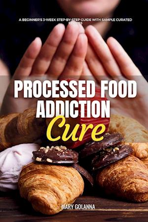 Processed Food Addiction Cure